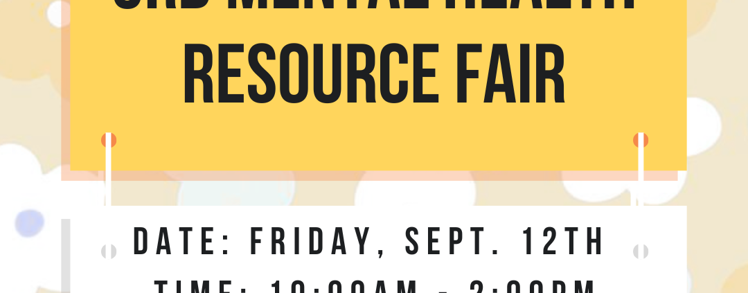 A pastel yellow text box that reads "the SSD announces our third annual mental health resource fair. Date: Friday, September twelfth. Time: 10 AM until 2 PM. Location: UVIC Student Union Building, Michele Pujol Room."