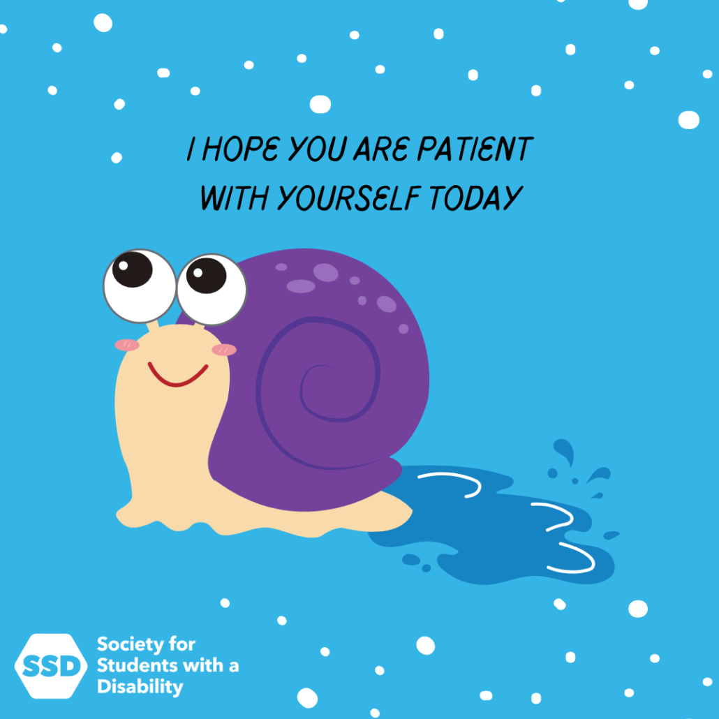I hope you are patient with yourself today